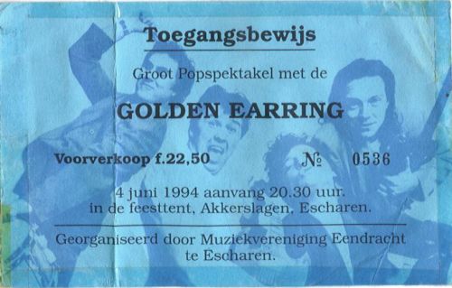 Golden Earring show ticket#0536 June 04, 1994 Escharen - Feesttent Akkerslagen
